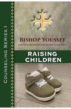 Counseling Series I: Raising Children - Bishop Youssef