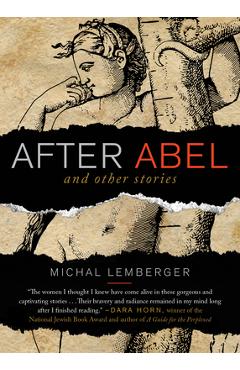After Abel and Other Stories - Michal Lemberger