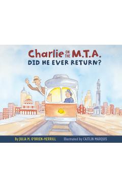 Charlie on the M.T.A.: Did He Ever Return? - Julia O\'brien-merrill