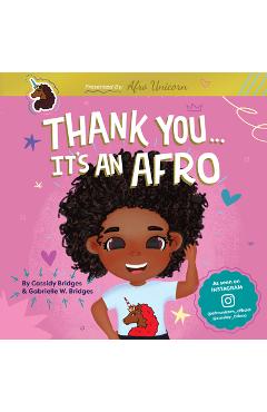 Thank You, It\'s an Afro (Presented by Afro Unicorn) - Gabrielle W. Bridges