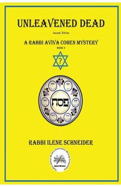 Unleavened Dead - Ilene Schneider