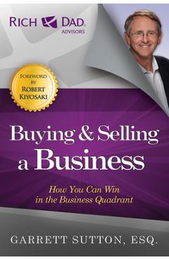 Buying & Selling a Business: How You Can Win in the Business Quadrant - Garrett Sutton