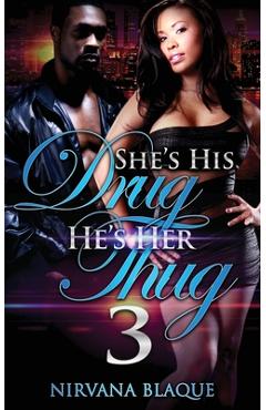 She\'s His Drug, He\'s Her Thug 3 - Nirvana Blaque