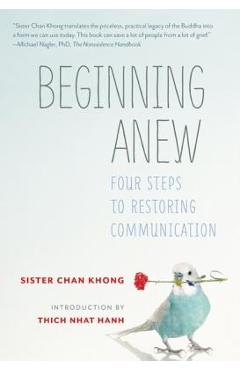 Beginning Anew: Four Steps to Restoring Communication - Chan Khong