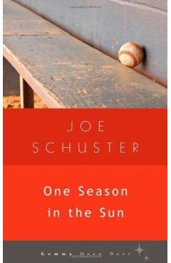 One Season in the Sun - Joe Schuster