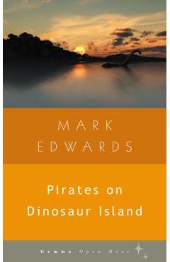 Pirates on Dinosaur Island - Mark Edwards