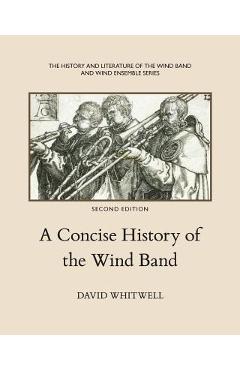 A Concise History of the Wind Band - Craig Dabelstein