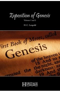 Exposition of Genesis: Volumes 1 and 2 - H. C. Leupold