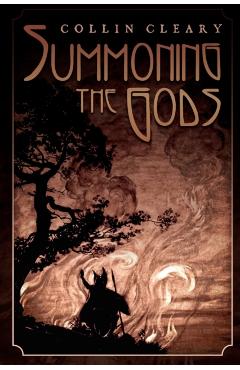 Summoning the Gods - Collin Cleary