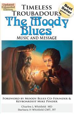 Timeless Troubadours: The Moody Blues Music and Message - Charles Whitfield