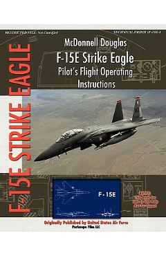 McDonnell Douglas F-15E Strike Eagle Pilot\'s Flight Operating Instructions - United States Air Force