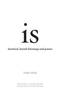 is: heretical Jewish blessings and poems - Yaakov Moshe