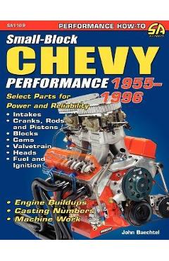 Small-Block Chevy Performance 1955-1996 - John Baechtel
