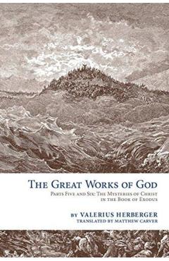 The Great Works of God: Exodus - Valerius Herberger