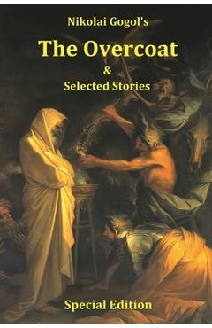 Nikolai Gogol\'s The Overcoat and Selected Stories - Special Edition - Shawn Conners