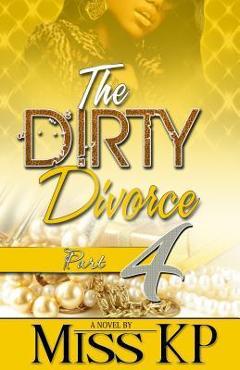 The Dirty Divorce Part 4 - Kp