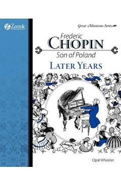 Frederic Chopin, Son of Poland, Later Years - Opal Wheeler