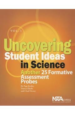 Uncovering Student Ideas in Science, Volume 3: Another 25 Formative Assessment Probes - Page Keeley