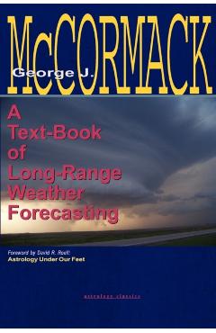 Text-Book of Long Range Weather Forecasting - George J. Mccormack