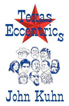 Texas Eccentrics - John Kuhn