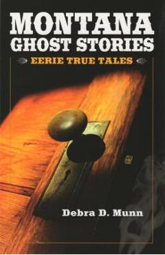 Montana Ghost Stories - Debra D. Munn - Imagine 1