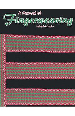 A Manual of Fingerweaving - Robert J. Austin