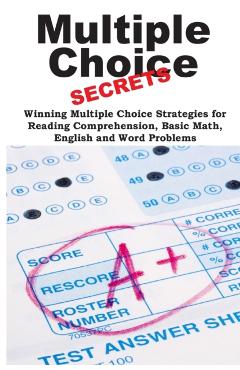 Multiple Choice Secrets!: Winning Multiple Choice Strategies for Any Test! - Brian Stocker