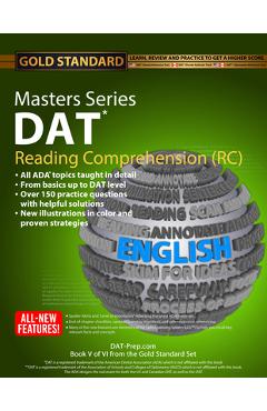 DAT Masters Series Reading Comprehension (Rc): Reading Comprehension (Rc) Preparation and Practice for the Dental Admission Test by Gold Standard DAT - Brett Ferdinand