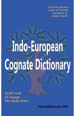 Indo-European Cognate Dictionary - Fiona Mcpherson