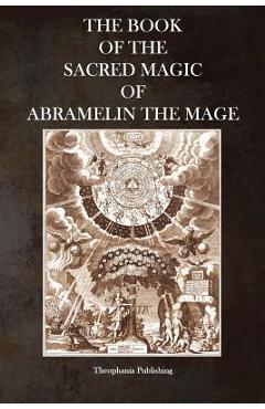 The Book of the Sacred Magic of Abramelin the Mage - Abramelin The Mage