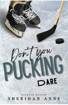 Don\'t You Pucking Dare - Sheridan Anne