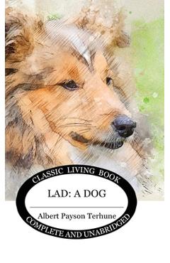 Lad: A Dog - Albert Payson Terhune