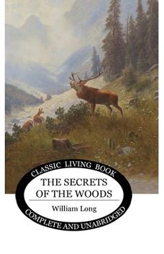Secrets of the Woods - William S. Long