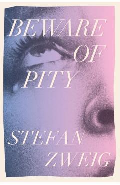 Beware of Pity - Stefan Zweig