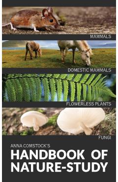 The Handbook Of Nature Study in Color - Mammals and Flowerless Plants - Anna Comstock