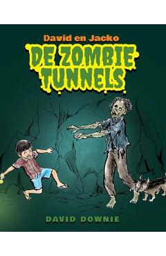 David en Jacko: De Zombie tunnels (Dutch Edition) - Tea Seroya