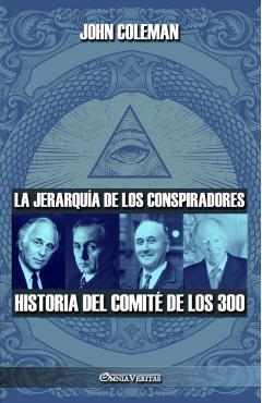 La jerarquía de los conspiradores: Historia del Comité de los 300 - John Coleman