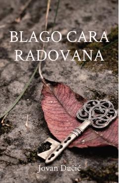 Blago cara Radovana - Jovan Dučic