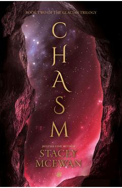 Chasm: The Glacian Trilogy, Book II - Stacey Mcewan