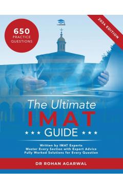 The Ultimate IMAT Guide: 650 Practice Questions, Fully Worked Solutions, Time Saving Techniques, Score Boosting Strategies, UniAdmissions - Rohan Agarwal - Imagine 1