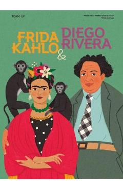 Team Up: Frida Kahlo & Diego Rivera - Francesca Ferretti De Blonay