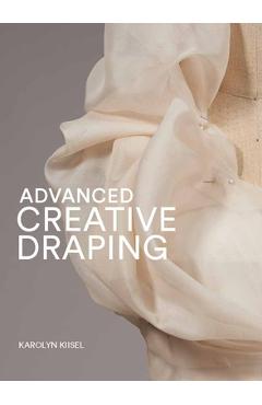 Advanced Creative Draping - Karolyn Kiisel - Imagine 1