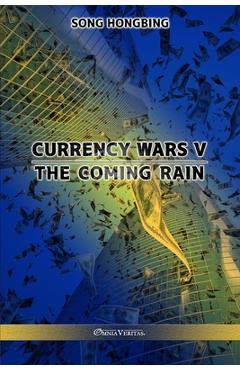 Currency Wars V: The Coming Rain - Song Hongbing