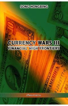 Currency Wars III: Financial high frontiers - Song Hongbing