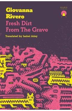 Fresh Dirt from the Grave - Giovanna Rivero