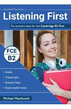Listening First: Ten practice tests for the Cambridge B2 First - Michael Macdonald