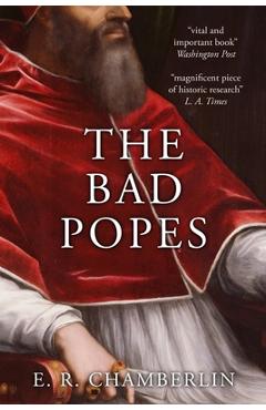 The Bad Popes - E. R. Chamberlin