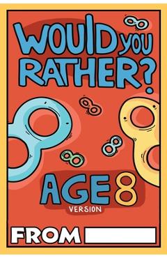 Would You Rather Age 8 Version - Billy Chuckle