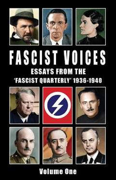Fascist Voices: Essays from the \'Fascist Quarterly\' 1936-1940 - Vol 1 - Ezra Pound