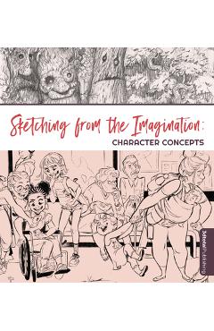 Sketching from the Imagination: Character Concepts - Publishing 3dtotal